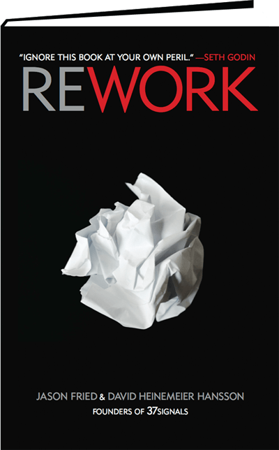 Rework is a wonderful and impactful business book.