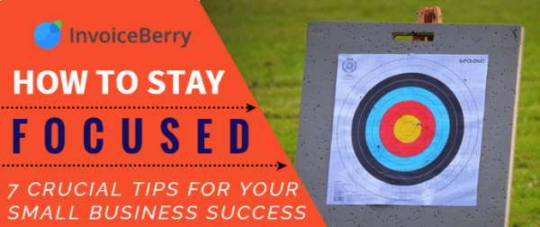 Learn these 7 crucial tips to help you stay focused in your work