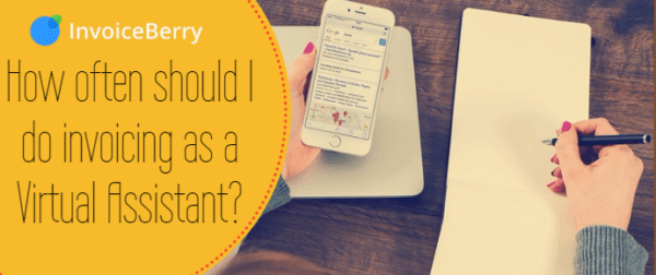 Unsure of how often to invoice your Virtual Assistant clients? Read here to find out!