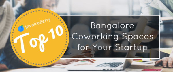 Check out our post on the ten best Bangolore Coworking Spaces for your startup