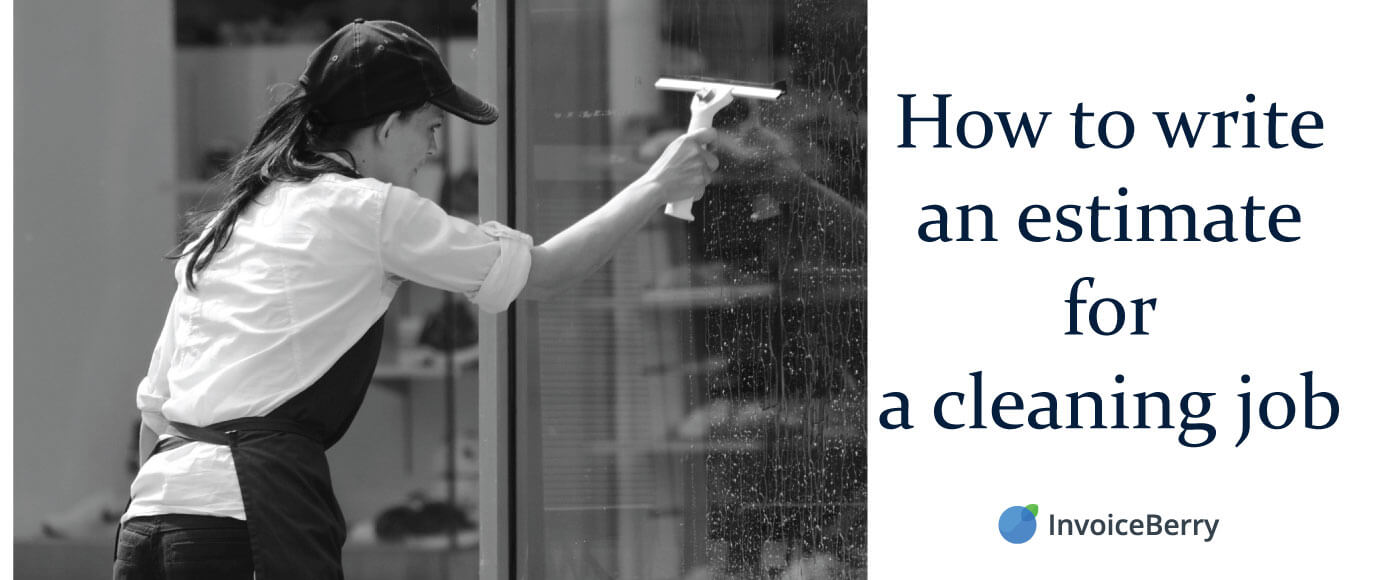 how to write an estimate for a cleaning job invoiceberry blog job cleaning services
