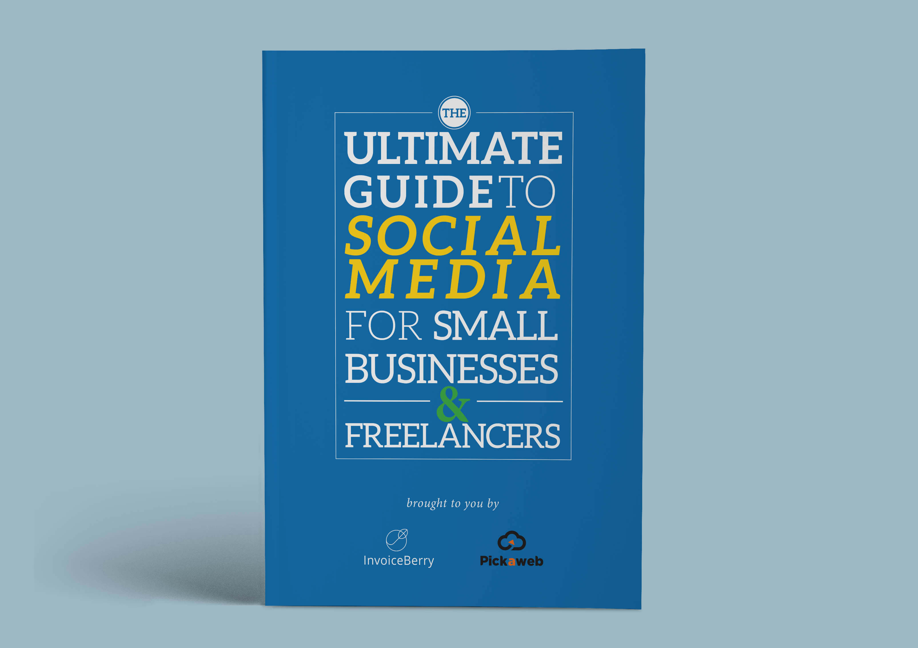 Our Ultimate Guide to Social Media brings the best knowledge from both InvoiceBerry and Pickaweb to help small businesses & freelancers set up their successful social media marketing strategy