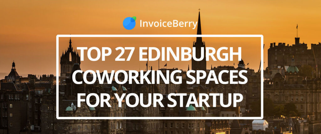 These are the 27 absolute best Edinburgh coworking spaces to help your startup succeed