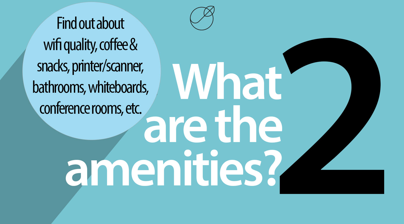 Be sure to ask the coworking space what their amenities are