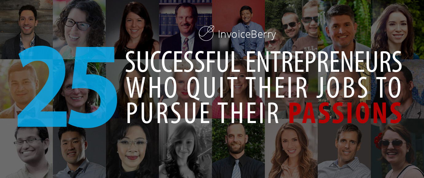 These are the real stories of 25 everyday successful entrepreneurs who quit their jobs to follow their dreams