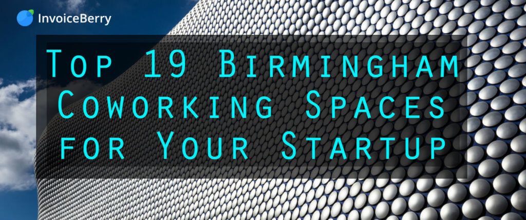 Check out the list of the top 19 Birmingham coworking spaces