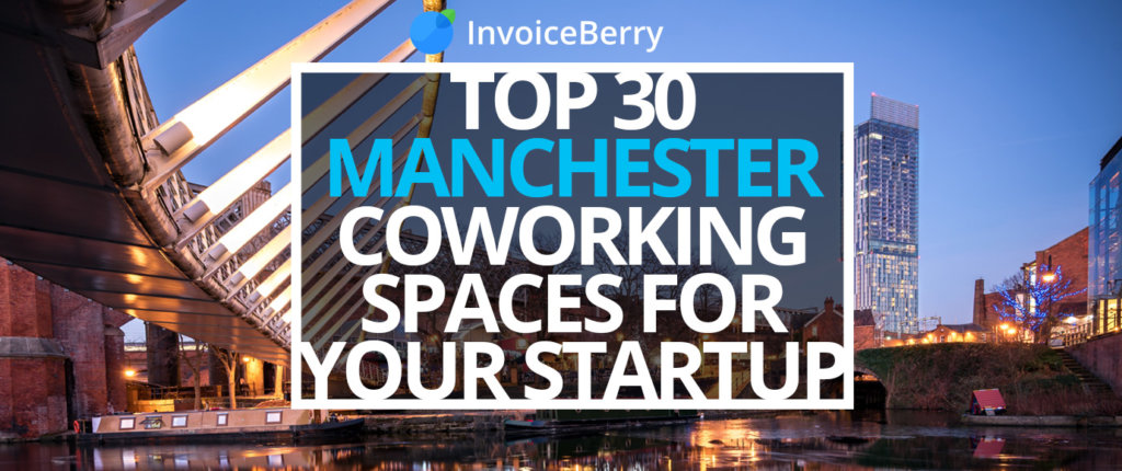 Check out our list of the top 30 Manchester coworking spaces for your startup