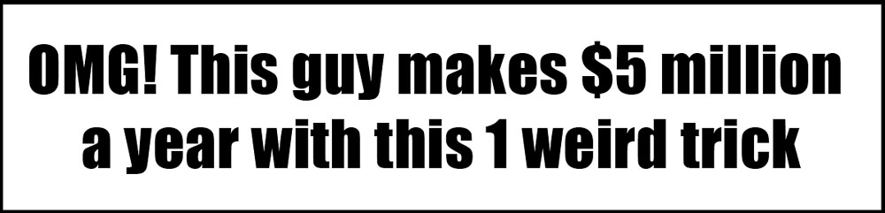 Or you can create a super hybrid inauthentic clickbait content to completely ruin your reputation