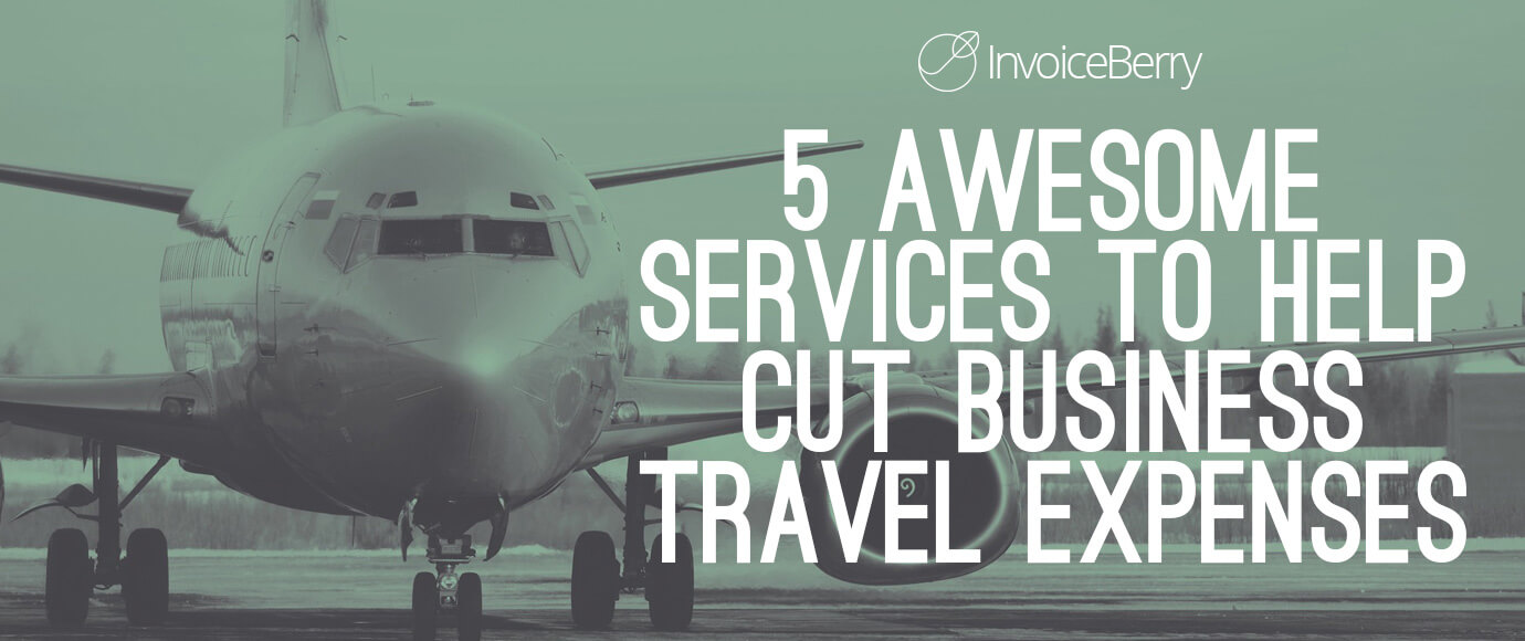 These are the 5 best services business can use to cut down on their business travel expenses