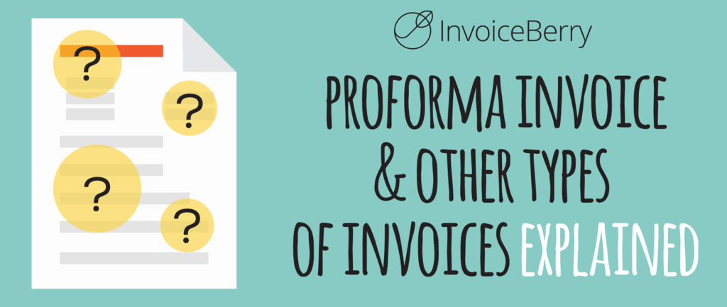 Check out our guide on what a proforma invoice and other types of invoices are