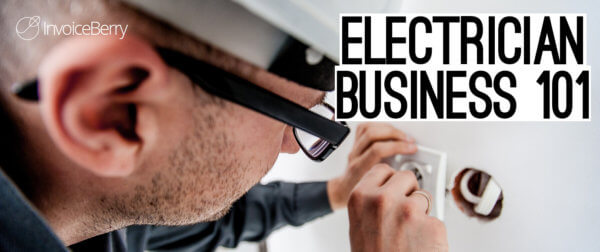 Everything you need to know to start your electrician business today