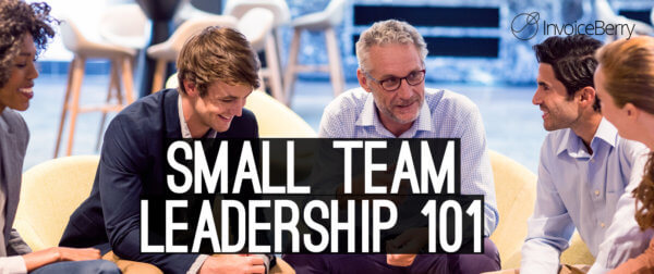 Read our full guide on the most important strategies to lead your small team and win big