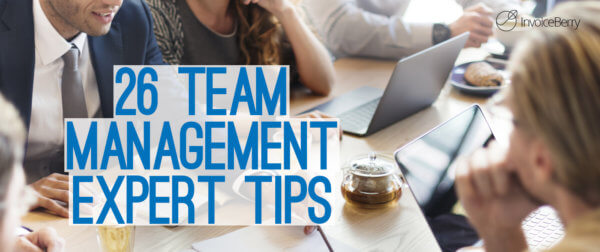 Get these 26 secret tips to effective team management from our panel of experts