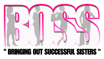 BOSS (Bringing Out Successful Sisters) helps to promote women in small business by encouraging them in every aspect.