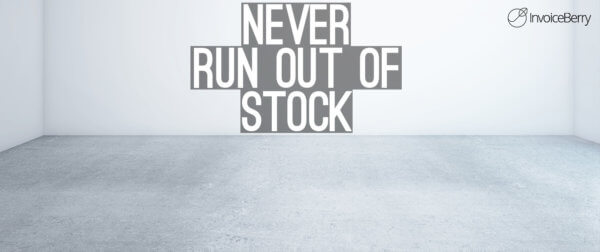 How to Never Run Out Of Stock And Lose On Sales
