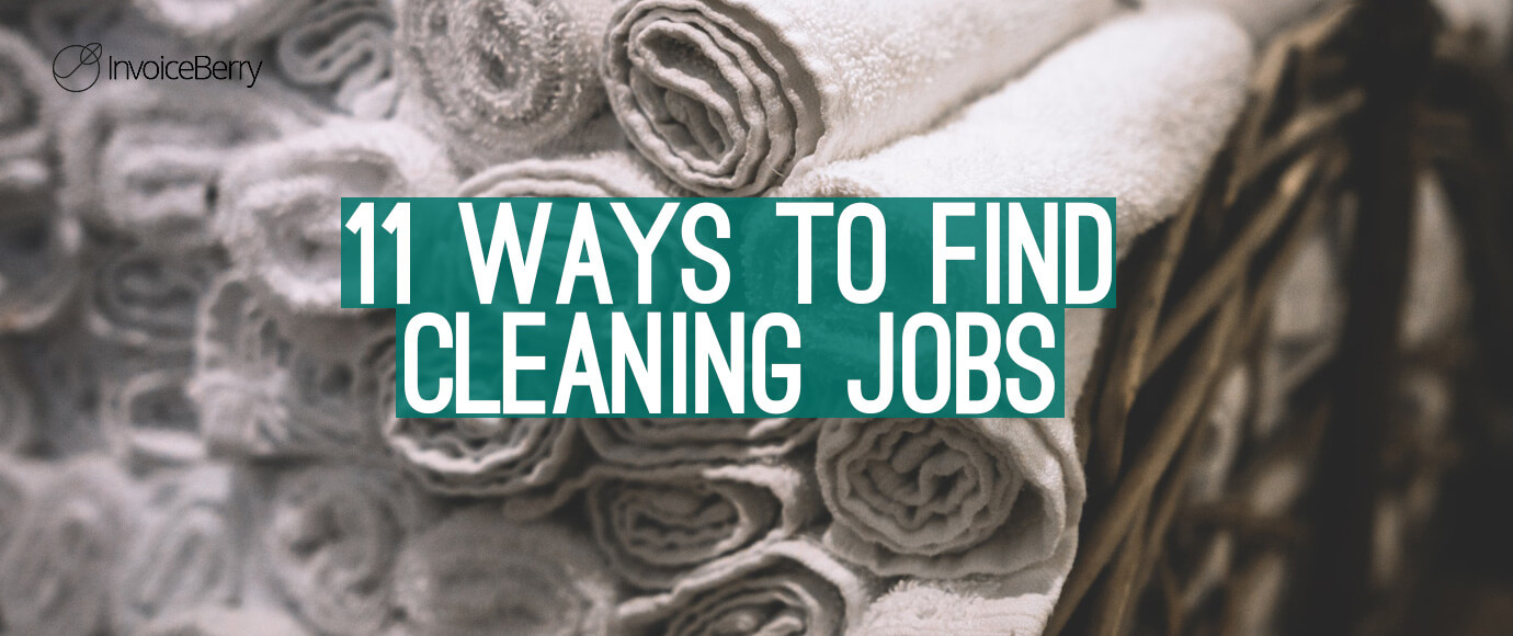 11 easy ways to find cleaning jobs today invoiceberry blog freelance estimator jobs