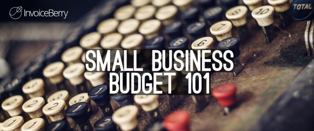 Get the most important steps you need in order to create your small business budget today