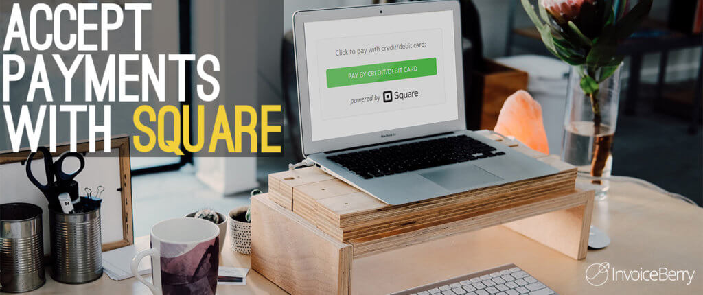 You can now accept credit and debit card payments for your invoices by linking your InvoiceBerry account with Square.