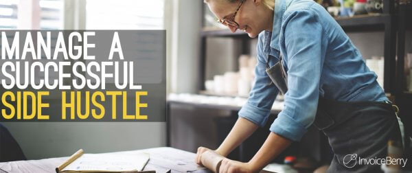 Manage a successful side hustle.