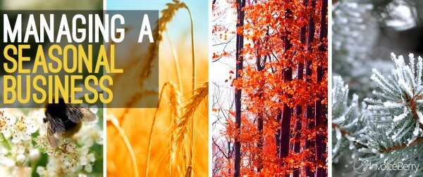 Managing a seasonal business.