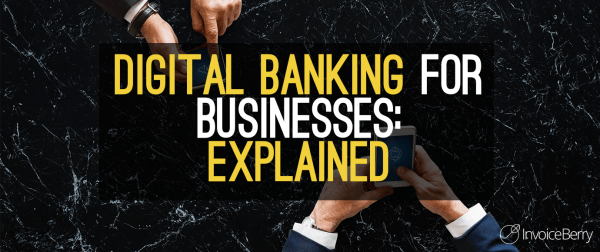 Digital-Banking-For-Businesses-Explained-Featured