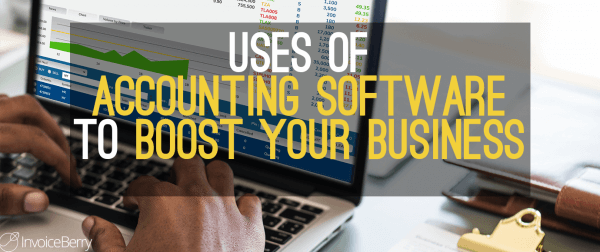Uses-Of-Accounting-Software-To-Boost-Business