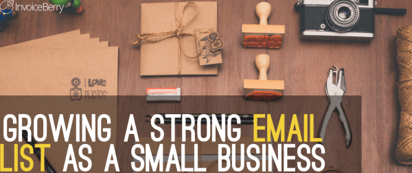 How-to-Grow-a-Strong-Email-List-As-Small-Business