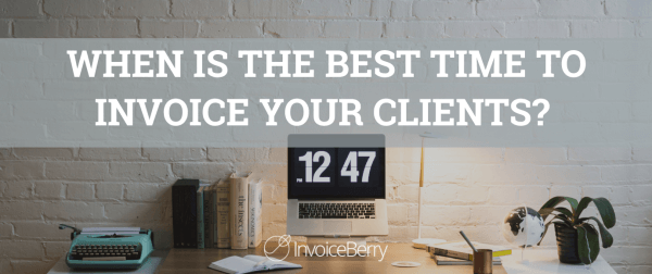 What is the best time to invoice clients for increased cash flow?