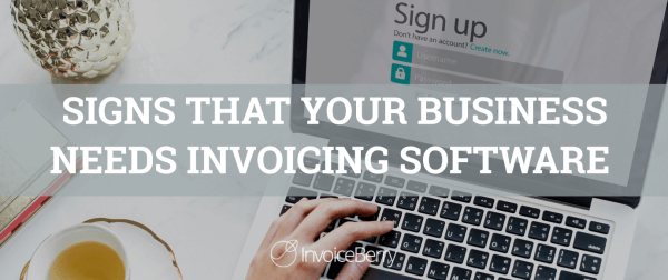 How do you know when and if your business needs invoicing software?