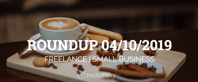 small-business-freelance-roundup-04-10-2019