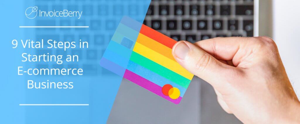 9 Vital Steps in Starting an E-commerce Business