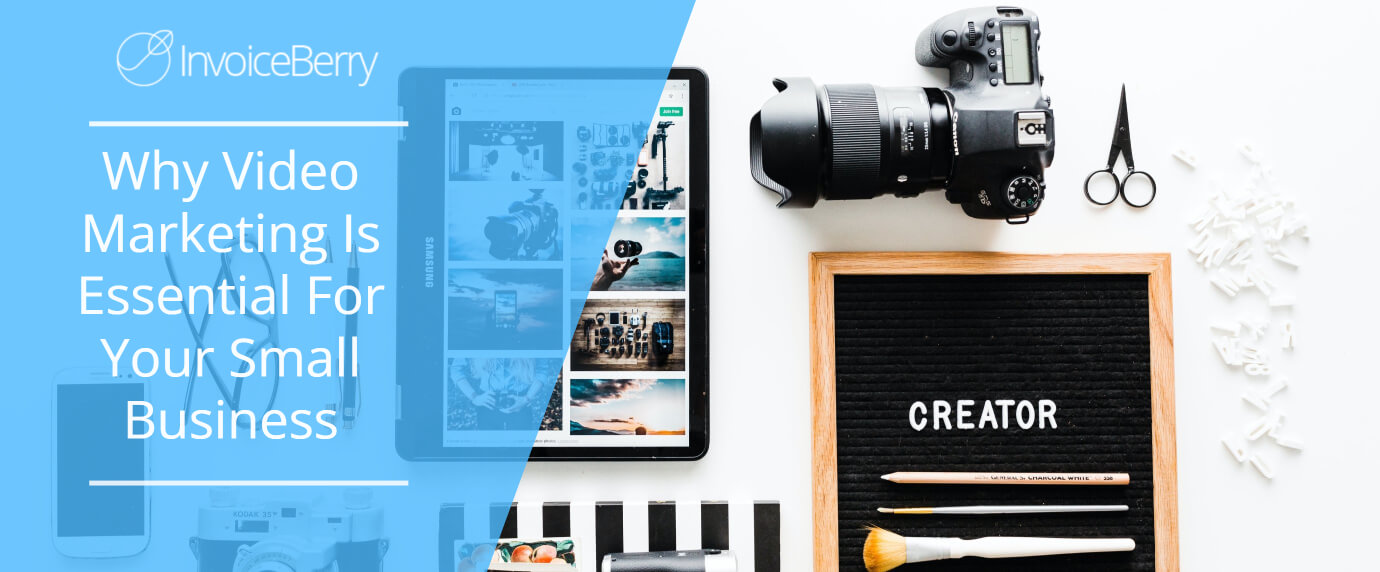Why Video Marketing Is Essential For Your Small Business