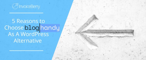 5 Reasons to Choose BlogHandy As A WordPress Alternative