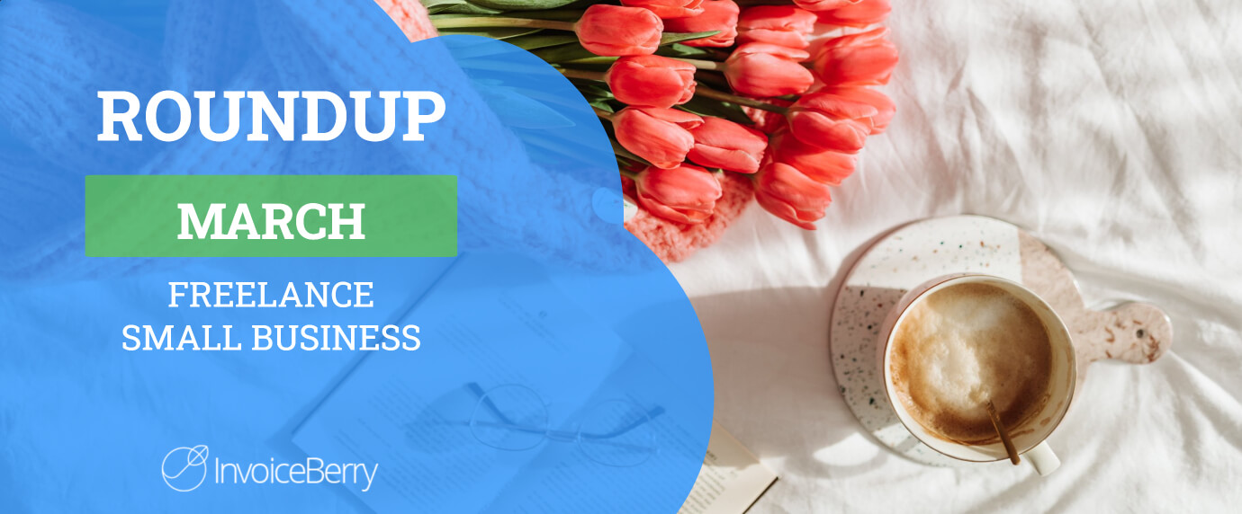 Small Business And Freelancing March Roundup