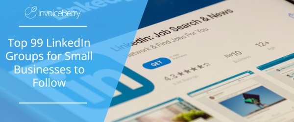 Top 99 LinkedIn Groups for Small Businesses to Follow