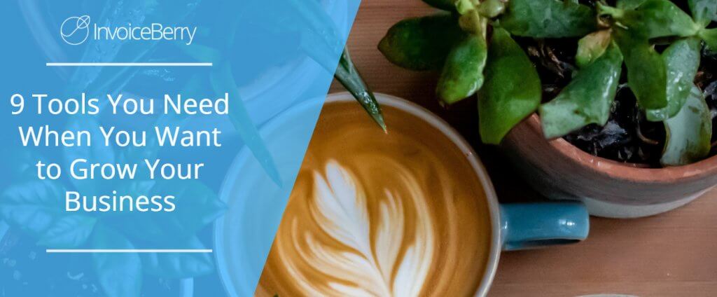 9 Tools You Need When You Want to Grow Your Business