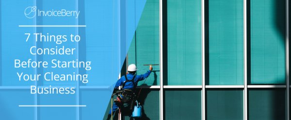 7 Things to Consider Before Starting Your Cleaning Business