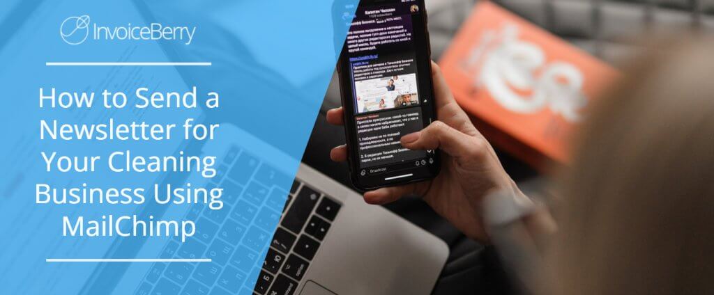 How to Send a Newsletter for Your Cleaning Business Using MailChimp