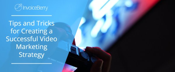 Tips and Tricks for Creating a Successful Video Marketing Strategy