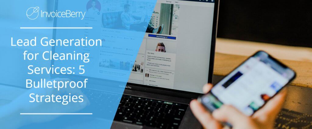 Lead Generation for Cleaning Services: 5 Bulletproof Strategies