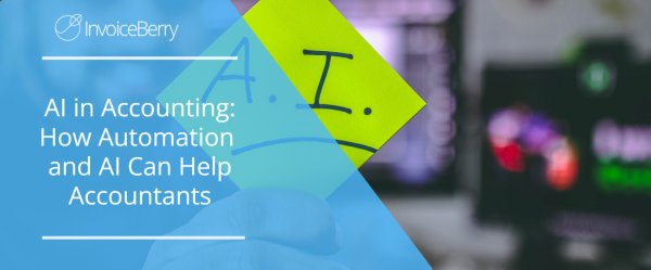 AI in Accounting: How Automation and AI Can Help Accountants
