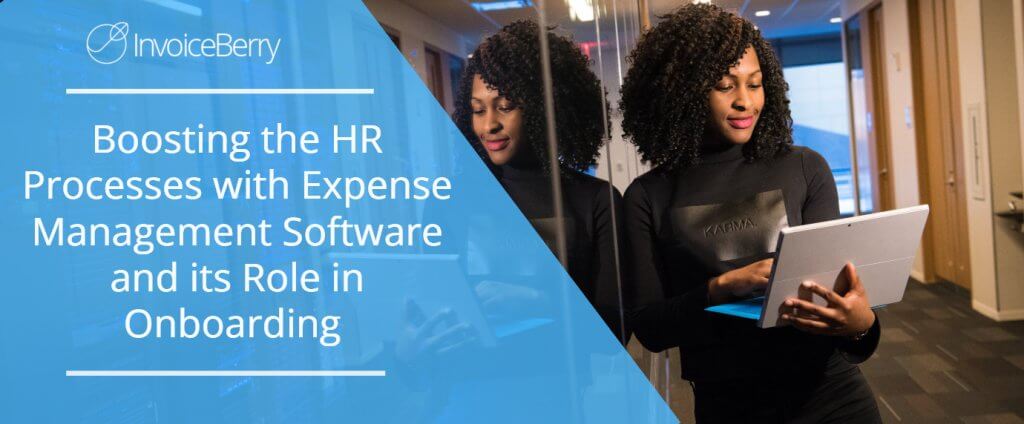 Boosting the HR Processes with Expense Management Software and its Role in Onboarding