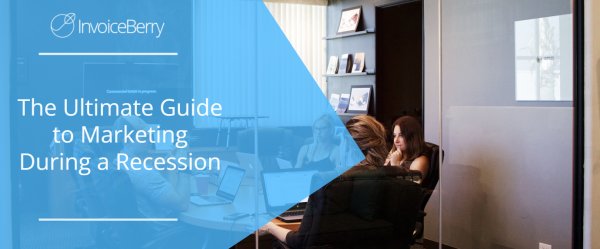The Ultimate Guide to Marketing During a Recession