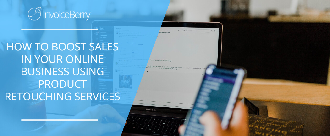 HOW TO BOOST SALES IN YOUR ONLINE BUSINESS USING PRODUCT RETOUCHING SERVICES