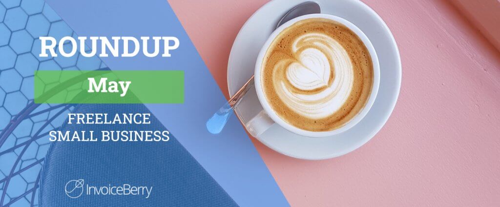 Small Business And Freelancing May Roundup