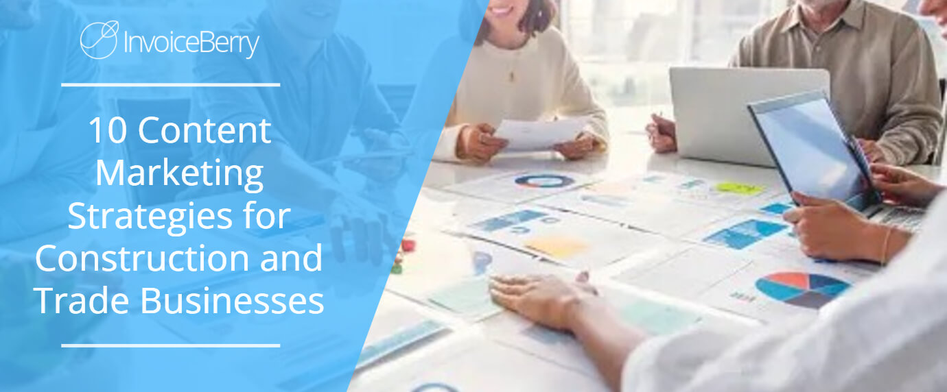 10 Content Marketing Strategies for Construction and Trade Businesses