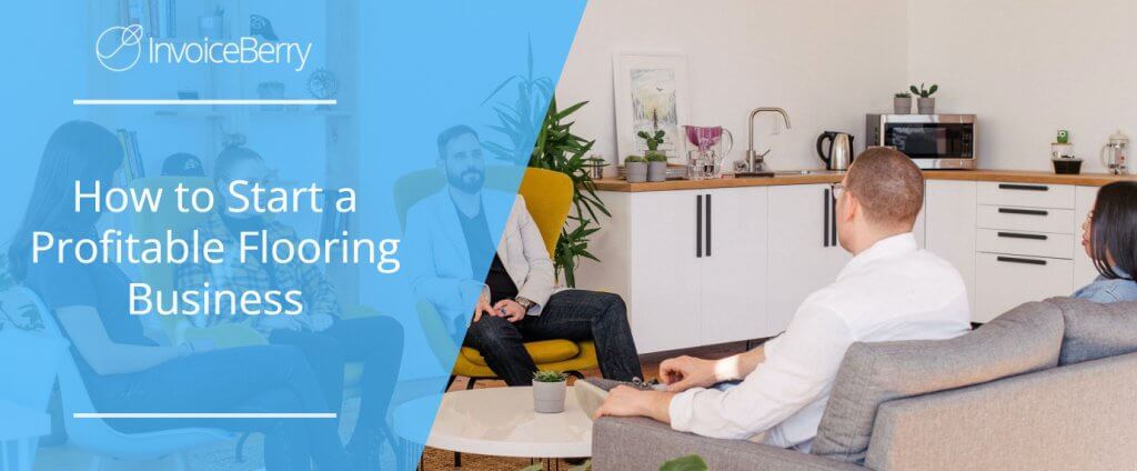 How to Start a Profitable Flooring Business