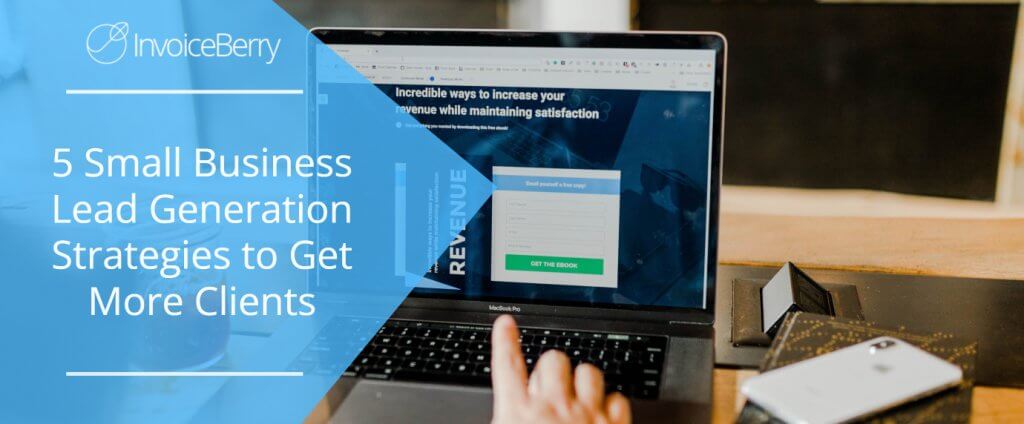 5 Small Business Lead Generation Strategies to Get More Clients