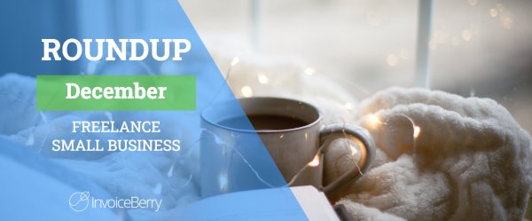 Small Business And Freelancing December Roundup