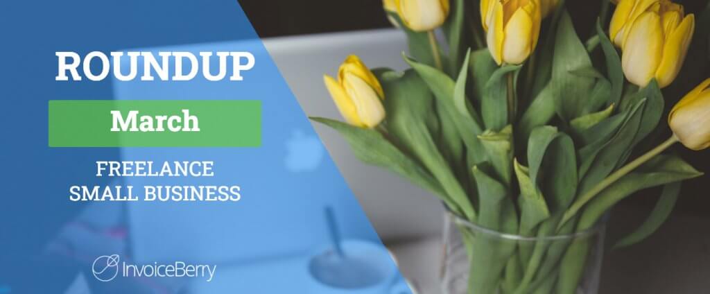 Small Business And Freelancing March Roundup